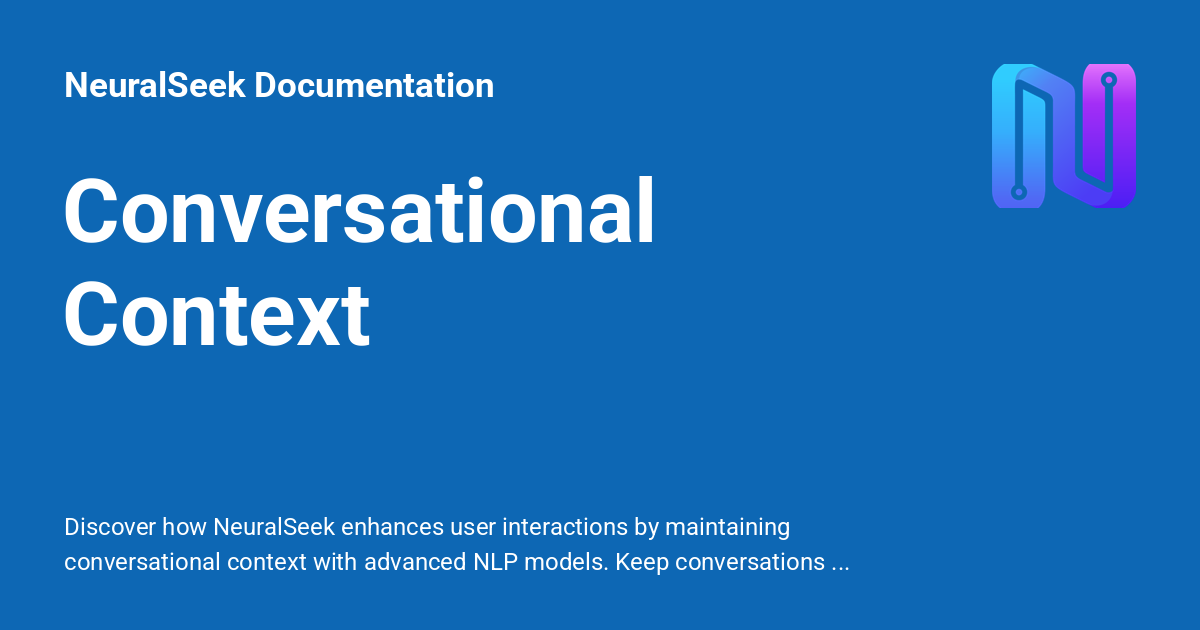 Conversational Context - NeuralSeek Documentation