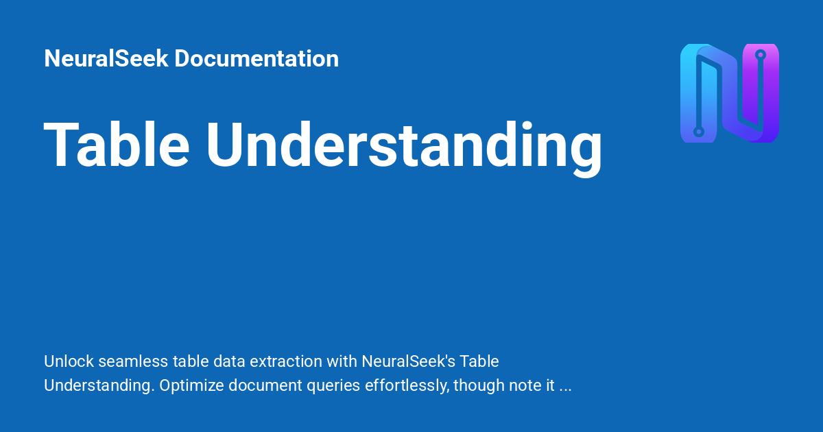 Table Understanding - NeuralSeek Documentation